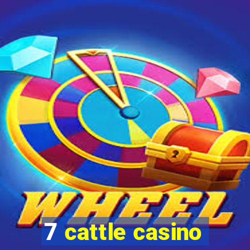 7 cattle casino